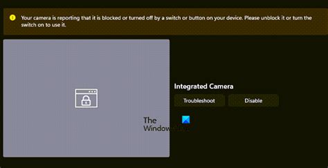 Your camera is reporting that it is blocked or turned off by a switch .
